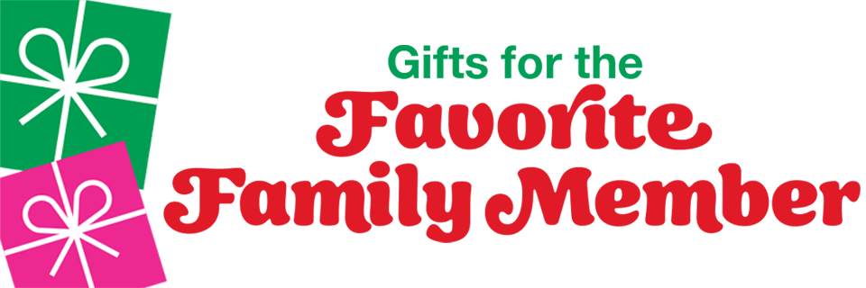 Gifts for the Favorite Family Member